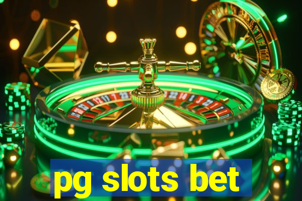 pg slots bet